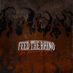 Feed The Rhino - The Burning Sons CD