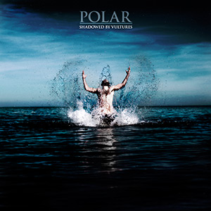 Polar - Shadowed By Vultures CD